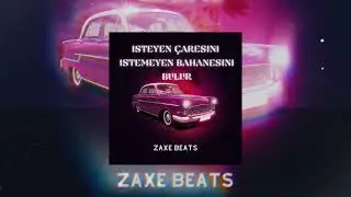 İsteyen Çaresini İstemeyen Bahanesini Bulur - Zaxe Beats