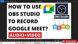 🎥 How to Record Google Meet with OBS Studio 🎧 | Full Step-by-Step Guide (Audio + Video) 🔥