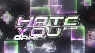 I hate you 100% (GANG, 73rd extreme) | Geometry Dash
