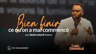 Bien finir ce qu'on a mal commencé | David-Junior Diambanza, Pasteur | Phila - Cité d’Exaucement