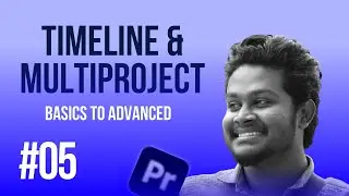 #05 Timeline & Multiproject | Mastering Premiere Pro தமிழ் | Adobe Premiere Pro Tamil Tutorial