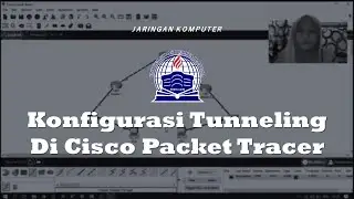 Cara Konfigurasi Tunneling di Cisco Packet Tracer | Jaringan Komputer