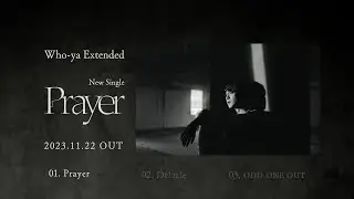 Who-ya Extended - Prayer Trailer