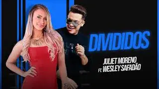 Juliete Moreno, Wesley Safadão - Divididos