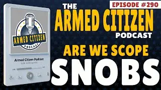 Being A Scope Snob & Best 80s Action Star | The Armed Citizen Podcast LIVE #290