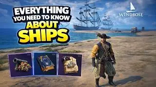 Windrose EVERYHTING You NEED To Know About Ships