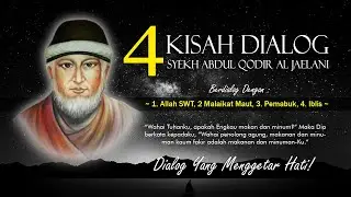4 HEART-SHAKING DIALOGUE STORIES OF SHEIKH ABDUL QODIR AL JAELANI