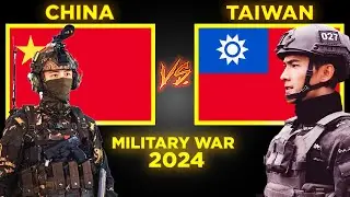 China vs Taiwan Military Power Comparison 2024 | Taiwan vs China Military Power Comparison 2024