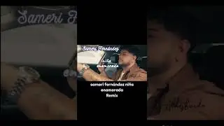 Sameri Fernández  Niña enamorada Remix Dj Aldeskuido