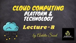 Cloud Computing Platform & Technology| cloud computing| Lec- 8 | Ankita Sood