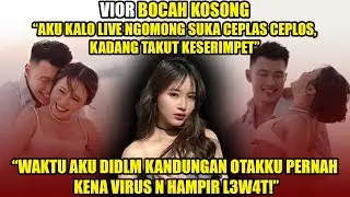 VIOR”AKU KALO LIVE SUKA CEPLAS CEPLOS,KADANG TAKUT KESEREMPET!”