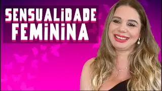 SENSUALIDADE FEMININA