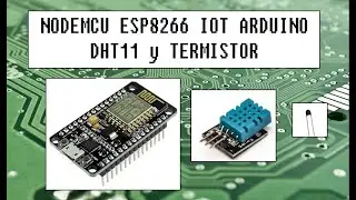 NODEMCU, ESP8266, IOT ARDUINO, DHT11, TERMISTOR. MUY FÁCIL!!! 📡💻👨‍🎓