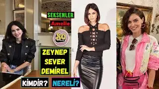 Seksenler Amelie Kim? Zeynep Demirel Kimdir Ve Nereli? Kaç Yaşında? Boy Ve Kilosu - Biyografisi