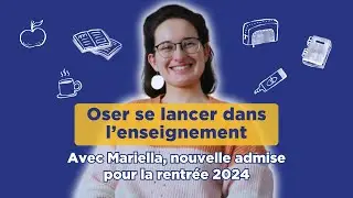 Oser se lancer dans l'enseignement : le témoignage de Mariella.