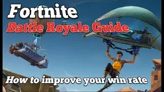 How to improve your win rate in Fortnite Battle Royale | Battle Royale Tips