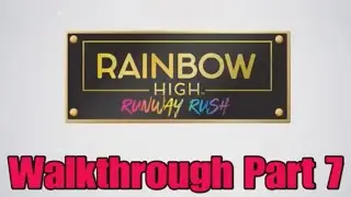 Rainbow High Runway Rush Walkthrough Part 7