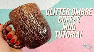 Glitter Ombre Coffee Mug Tutorial