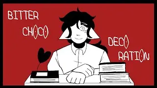 BITTER CHOCO DECORATION | oc animatic (flash warning)