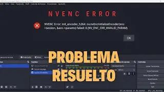Error de Códec NVENC de OBS | PROBLEMA RESUELTO
