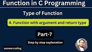 Function with argument and return type in c programming | type of function in c | sameercoding