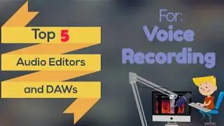 Top 5 Audio Editors and DAWs for Voice Recording | Best DAW for Recording