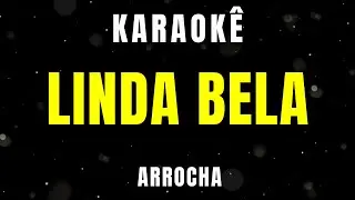 Karaokê de Arrocha - Linda Bela