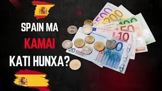 SPAIN ma kamai kati hunxa!! How much you can earn in SPAIN?#spain