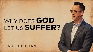 Why Does God Let Us Suffer? (Chosen Family - Pt 8)
