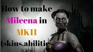 How to make Mileena in Mk11 (skin-abilities)