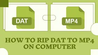 How to Rip and Convert VCD DAT to MP4 Easily