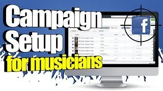 👍🏻 Sell More Music With FB Ads (Part 3) - Facebook Campaign Setup👍🏻