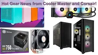 PC Product News Update: Cooler Master and Corsair Gear for 2021, and Thoughts on What's to Come!