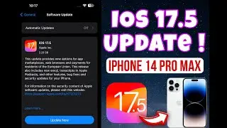 iOS 17.5 Released For iPhone 14 Pro Max | New Features