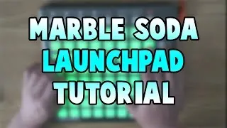 Marble Soda Launchpad Tutorial