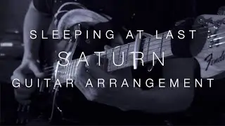 Sleeping At Last - Saturn | Ambient Guitar Arrangement