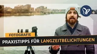 Fotografie Tutorial: Die wichtigsten Praxistipps für die perfekte Langzeitbelichtung