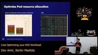 Cost Optimizing your EKS Workload, Dov Amir - AWS, and Bertin Meshita - Directeam