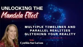 Unlocking The Mandela Effect, Multiple Timelines, And Parallel Realities Glitching Your Reality