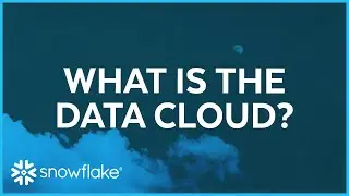 Say Hello to the Data Cloud | Snowflake Cloud Data Platform