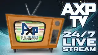 The Atheist Experience 24/7 Livestream!