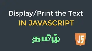Display/Print the text in Javascript | Tamil