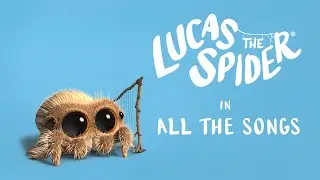 Lucas the Spider - All the Songs!