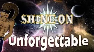 Shine On Fitness - Unforgettable