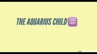 Children & Astrology: The Aquarius Child