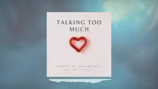 Sobczi Beatz ft. Callmedezz - Talking Too Much (prod. Aymn x Gavinhadley)