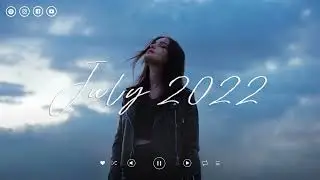 Indie Pop July 2022 - Indie/Pop/Folk Compilation - July 2022