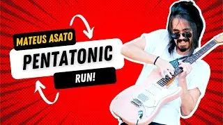 Mateus Asato Pentatonic Run!