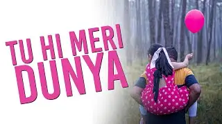 Tu hi meri dunya | Father & Daughter song