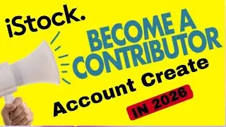 How to Create an iStock Contributor Account | Step-by-Step Sign Up Guide 2026